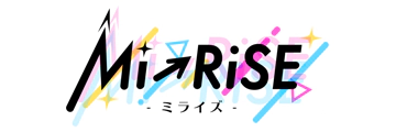 Mi→RiSE（みらいず）