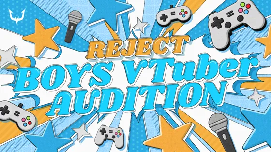REJECT BOYS VTuber AUDITION